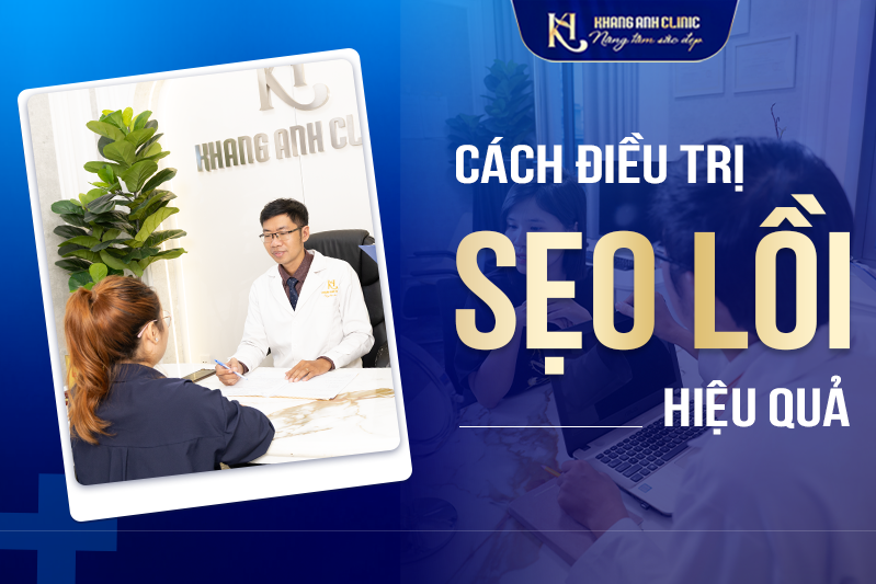Các phương pháp điều trị sẹo lồi hiệu quả tại Khang Anh