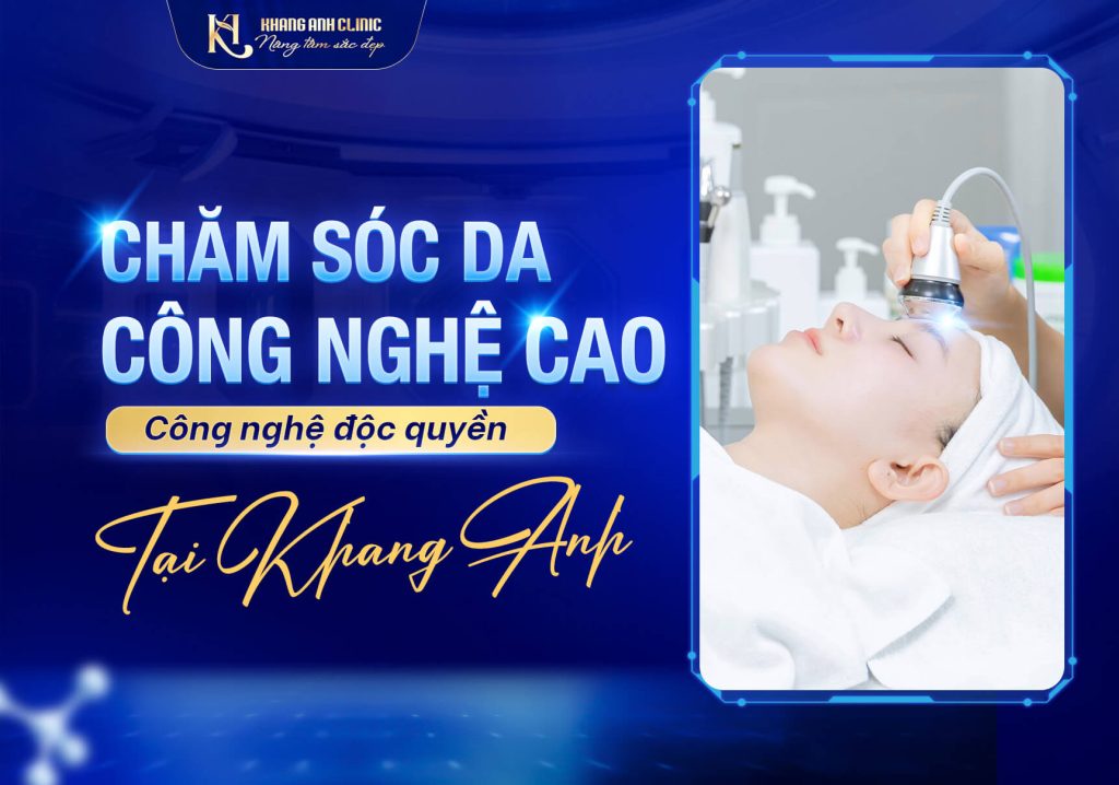 Chăm Sóc Da Công Nghệ Cao Tại Khang Anh - An Toàn và Hiệu Quả