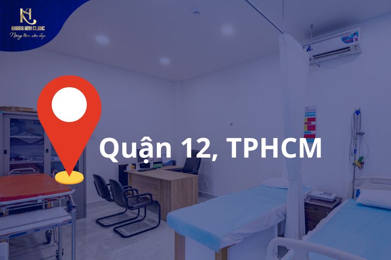 Phòng Khám Quận 12 Uy Tín – Da Liễu và Thẩm Mỹ Tại Khang Anh