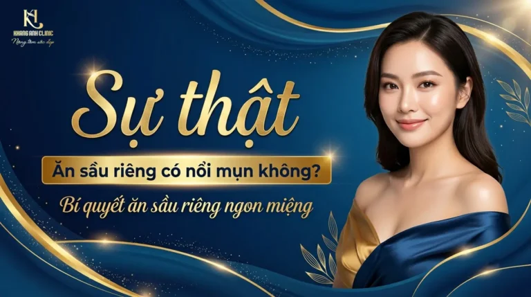 ăn sầu riêng có nổi mụn không